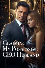 Claiming My Possessive CEO Husband